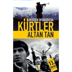 DEĞİŞEN ORTADOĞUDA KÜRTLER - ALTAN TAN