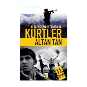 DEĞİŞEN ORTADOĞUDA KÜRTLER - ALTAN TAN