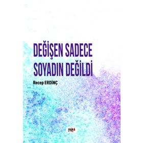 Değişen Sadece Soyadın Değildi - Recep Erdinç