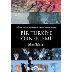Değişen Sosyal Değerler ve Siyasal Paradigmalar: Bir Türkiye Örneklemi - Erhan Salman
