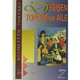 DEĞİŞEN TOPLUM VE AILE - NECMETTIN TURINAY