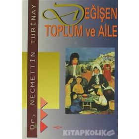 DEĞİŞEN TOPLUM VE AILE - NECMETTIN TURINAY