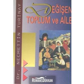 DEĞİŞEN TOPLUM VE AILE - NECMETTIN TURINAY