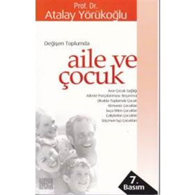 DEĞİŞEN TOPLUMDA AILE VE ÇOCUK - ATALAY YÖRÜKOĞLU