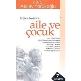 DEĞİŞEN TOPLUMDA AILE VE ÇOCUK - ATALAY YÖRÜKOĞLU