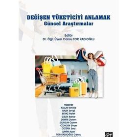 Değişen Tüketiciyi Anlamak Güncel Araştırmalar - Gazi Kitabevi Kolektif