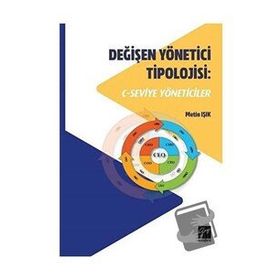 Değişen Yönetici Tipolojisi - C Seviye Yöneticiler - Metin Işık