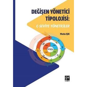 Değişen Yönetici Tipolojisi - C Seviye Yöneticiler - Metin Işık