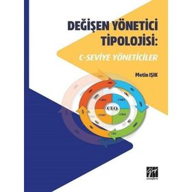 Değişen Yönetici Tipolojisi - C Seviye Yöneticiler - Metin Işık