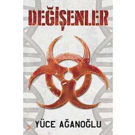 Değişenler - Yüce Ağanoğlu