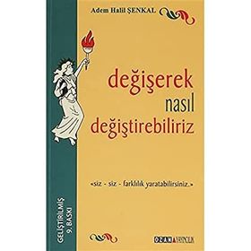 Değişerek Nasıl Değişebiliriz - Adem Halil Şenkal