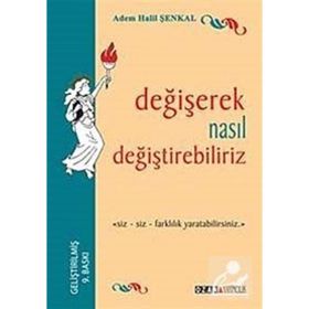 Değişerek Nasıl Değişebiliriz - Adem Halil Şenkal