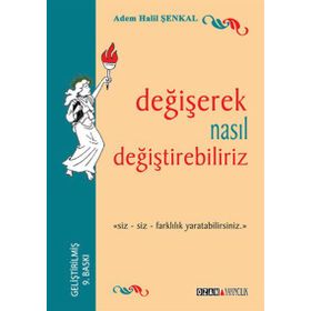 Değişerek Nasıl Değiştirebiliriz - Adem Halil Şenkal