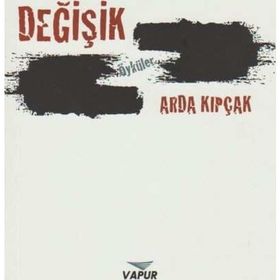 Değişik Öyküler - Arda Kıpçak