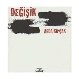 Değişik Öyküler - Arda Kıpçak