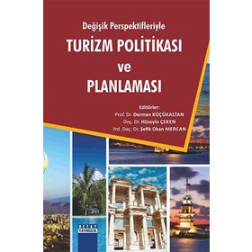 Değişik Perspektifleriyle Turizm Politikası ve Planlaması - Derman Küçükaltan Hüseyin Çeken Şefik Okan Mercan