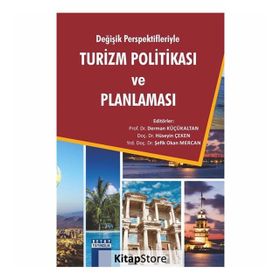 Değişik Perspektifleriyle Turizm Politikası ve Planlaması - Derman Küçükaltan Hüseyin Çeken Şefik Okan Mercan