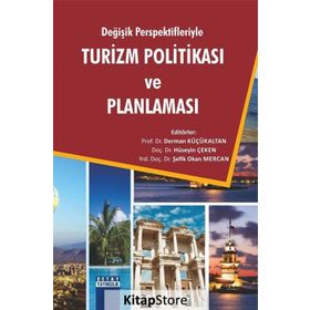 Değişik Perspektifleriyle Turizm Politikası ve Planlaması - Derman Küçükaltan Hüseyin Çeken Şefik Okan Mercan