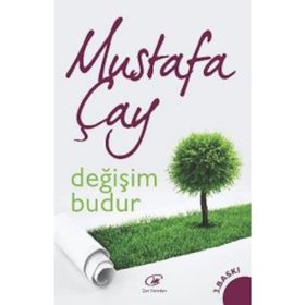 DEĞIŞIM BUDUR - MUSTAFA ÇAY