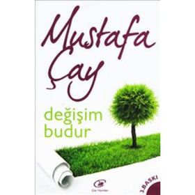 DEĞIŞIM BUDUR - MUSTAFA ÇAY