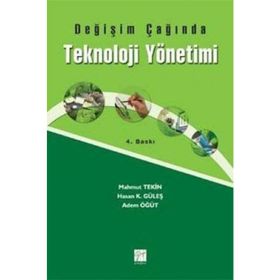 DEĞIŞIM ÇAĞINDA TEKNOLOJI YÖNETIMI - ADEM ÖĞÜT;HASAN KÜRŞAT GÜLEŞ;MAHMUT TEKIN