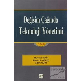 DEĞIŞIM ÇAĞINDA TEKNOLOJI YÖNETIMI - ADEM ÖĞÜT;HASAN KÜRŞAT GÜLEŞ;MAHMUT TEKIN