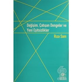 Değişim, Çatışan Dengeler ve Yeni Eşitsizlikler - Rıza Sam