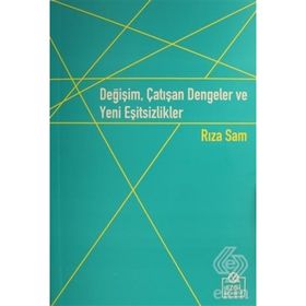 Değişim, Çatışan Dengeler ve Yeni Eşitsizlikler - Rıza Sam