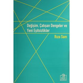 Değişim, Çatışan Dengeler ve Yeni Eşitsizlikler - Rıza Sam
