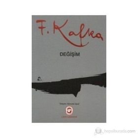DEĞİŞİM - FRANZ KAFKA