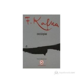 DEĞİŞİM - FRANZ KAFKA