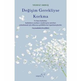 Değişim Gerekliyse Korkma - Yılmaz Akbaş