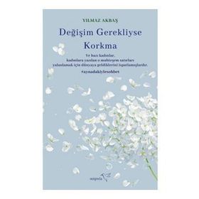 Değişim Gerekliyse Korkma - Yılmaz Akbaş