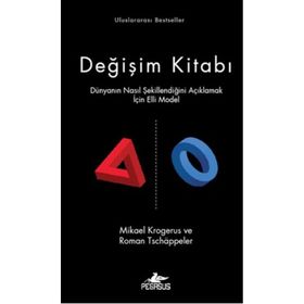 DEĞIŞIM KITABI (CILTLI) DÜNYANIN NASIL ŞEKILLENDIĞINI AÇIKLAMAK İÇIN ELLI MODEL - MIKAEL KROGERUS;ROMAN TSCHAPPELER