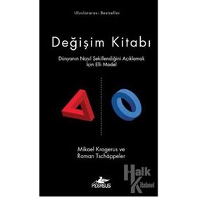 DEĞIŞIM KITABI (CILTLI) DÜNYANIN NASIL ŞEKILLENDIĞINI AÇIKLAMAK İÇIN ELLI MODEL - MIKAEL KROGERUS;ROMAN TSCHAPPELER