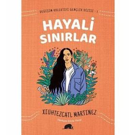 Değişim Kolektifi Gençlik Dizisi 1: Hayali Sınırlar - Xiuhtezcatl Martinez