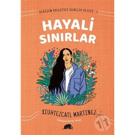 Değişim Kolektifi Gençlik Dizisi 1: Hayali Sınırlar - Xiuhtezcatl Martinez