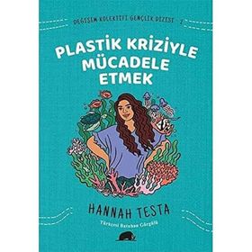Değişim Kolektifi Gençlik Dizisi 2: Plastik Kriziyle Mücadele Etmek - Hannah Testa