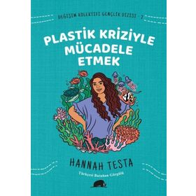 Değişim Kolektifi Gençlik Dizisi 2: Plastik Kriziyle Mücadele Etmek - Hannah Testa