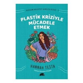 Değişim Kolektifi Gençlik Dizisi 2: Plastik Kriziyle Mücadele Etmek - Hannah Testa