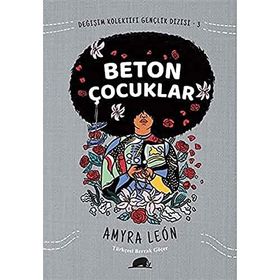 Değişim Kolektifi Gençlik Dizisi 3: Beton Çocuklar - Amyra Leon