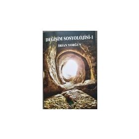 Değişim Sosyolojisi 1 - İrfan Yorğun