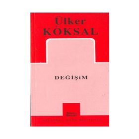 DEĞİŞİM - ÜLKER KÖKSAL