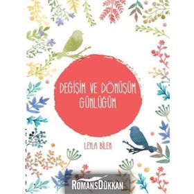 Değişim ve Dönüşüm Günlüğüm - Leyla Bilen