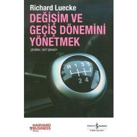 DEĞİŞİM VE GEÇİŞ DÖNEMİNİ YÖNETMEK - RICHARD LUECKE