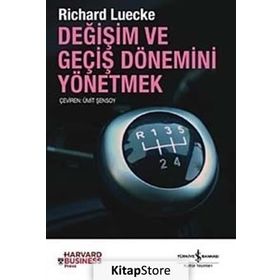DEĞİŞİM VE GEÇİŞ DÖNEMİNİ YÖNETMEK - RICHARD LUECKE