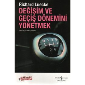 DEĞİŞİM VE GEÇİŞ DÖNEMİNİ YÖNETMEK - RICHARD LUECKE
