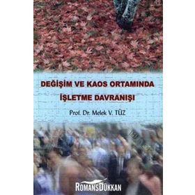 DEĞİŞİM VE KAOS ORTAMINDA İŞLETME DAVRANIŞI - MELEK VERGILIEL