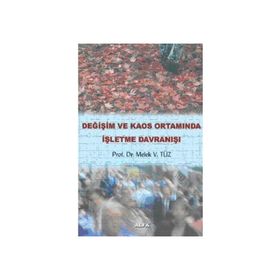 DEĞİŞİM VE KAOS ORTAMINDA İŞLETME DAVRANIŞI - MELEK VERGILIEL