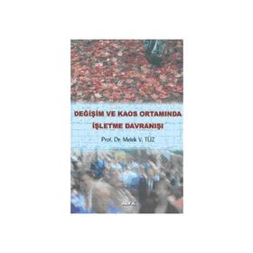 DEĞİŞİM VE KAOS ORTAMINDA İŞLETME DAVRANIŞI - MELEK VERGILIEL